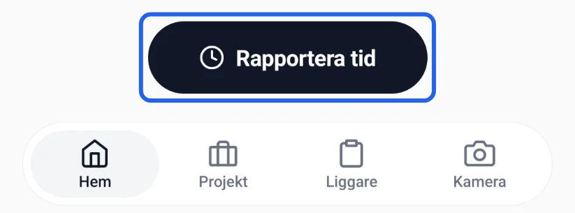 Hemskärmens nedre del med knappen Rapportera tid inringad, ovanför flikarna Hem, Projekt, Liggare och Kamera.