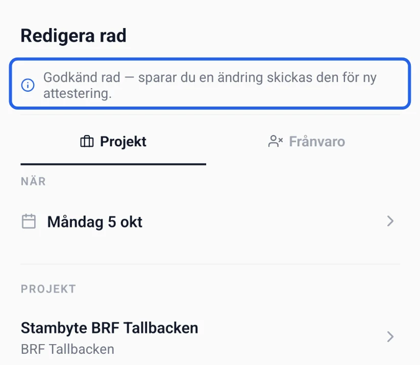 Bladet Redigera rad med texten Godkänd rad — sparar du en ändring skickas den för ny attestering, inringad.