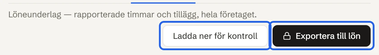 Raden under flikarna med knapparna Ladda ner för kontroll och Exportera till lön.