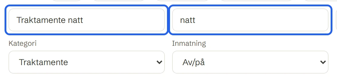 Formuläret ifyllt: namn Traktamente natt, enhet natt, kategori Traktamente och inmatning Av/på. Namn och enhet är inringade.